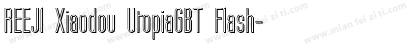 REEJl Xiaodou UtopiaGBT Flash字体转换